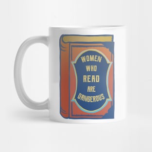 Women Who Read Are Dangerous Mug